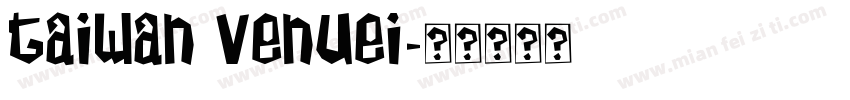 taiwan venuei字体转换